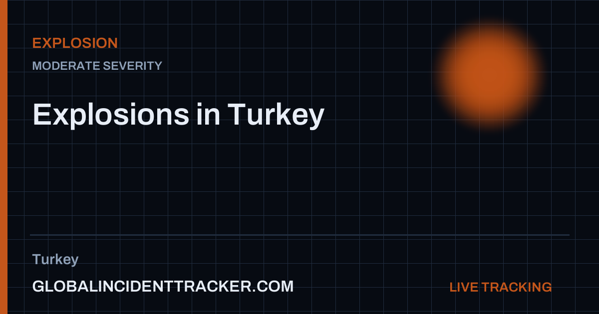 Explosions in Turkey — Live Tracker, Count & Full Record