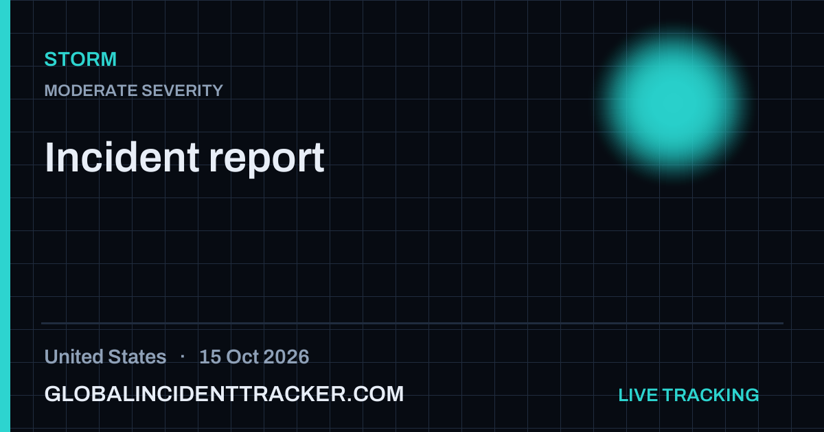 Storm incident in United States on 15 October 2026 — Global Incident Tracker report card