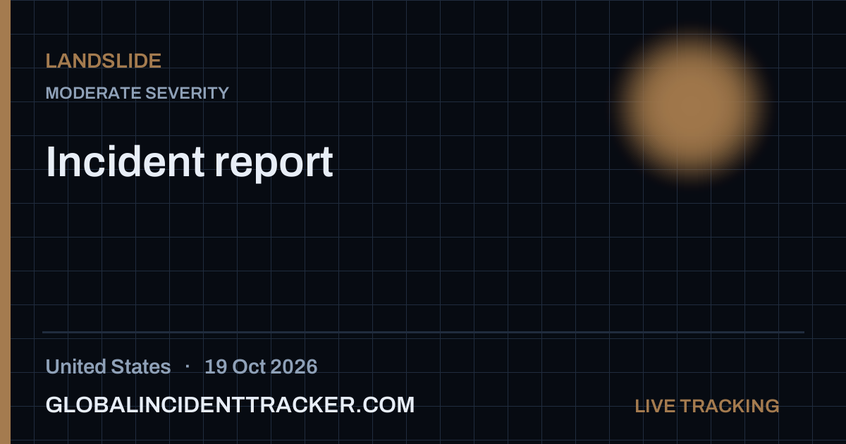 Landslide incident in United States on 19 October 2026 — Global Incident Tracker report card