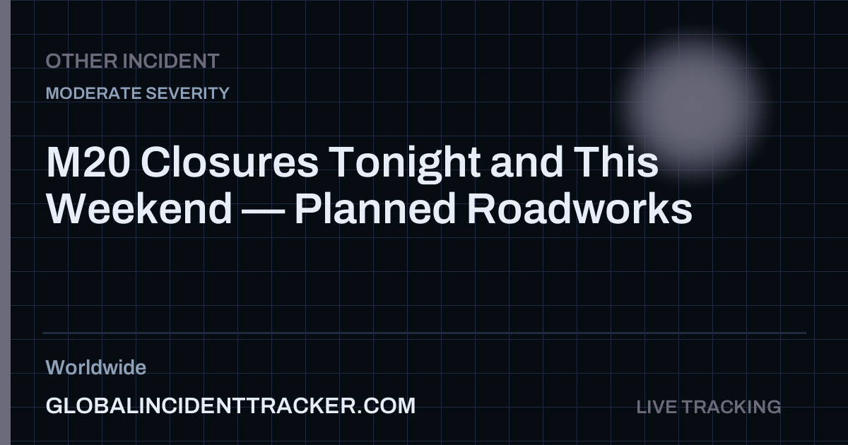 M20 Closures Tonight and This Weekend — Planned Roadworks