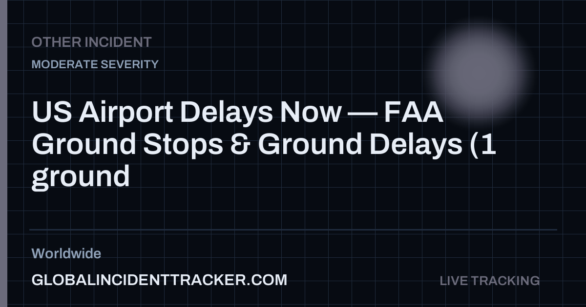 US Airport Delays Now — FAA Ground Stops & Ground Delays (1 ground stop)
