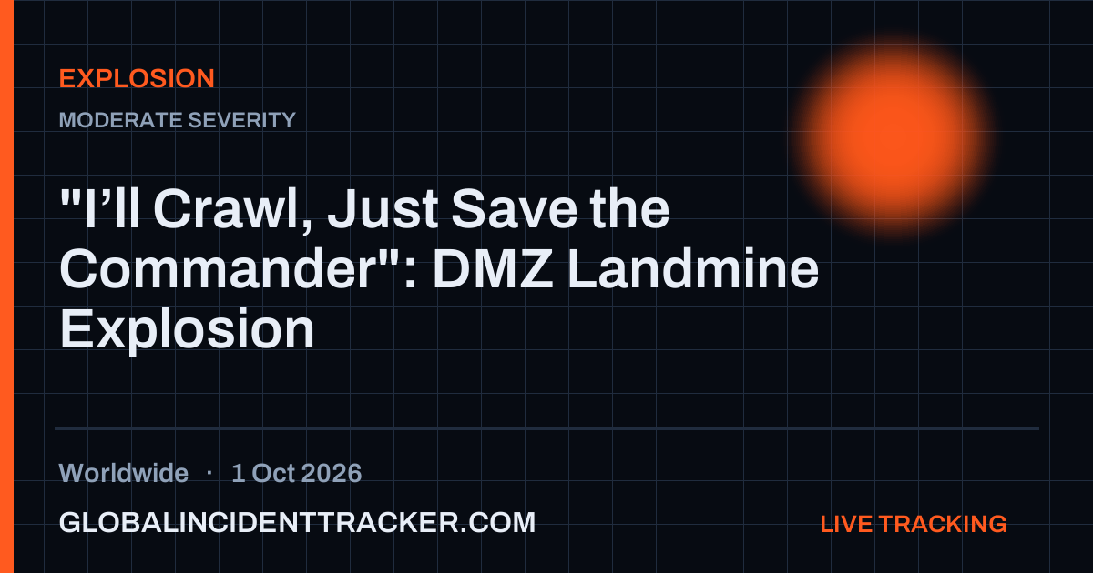 Explosion incident in worldwide on 1 October 2026 — Global Incident Tracker report card
