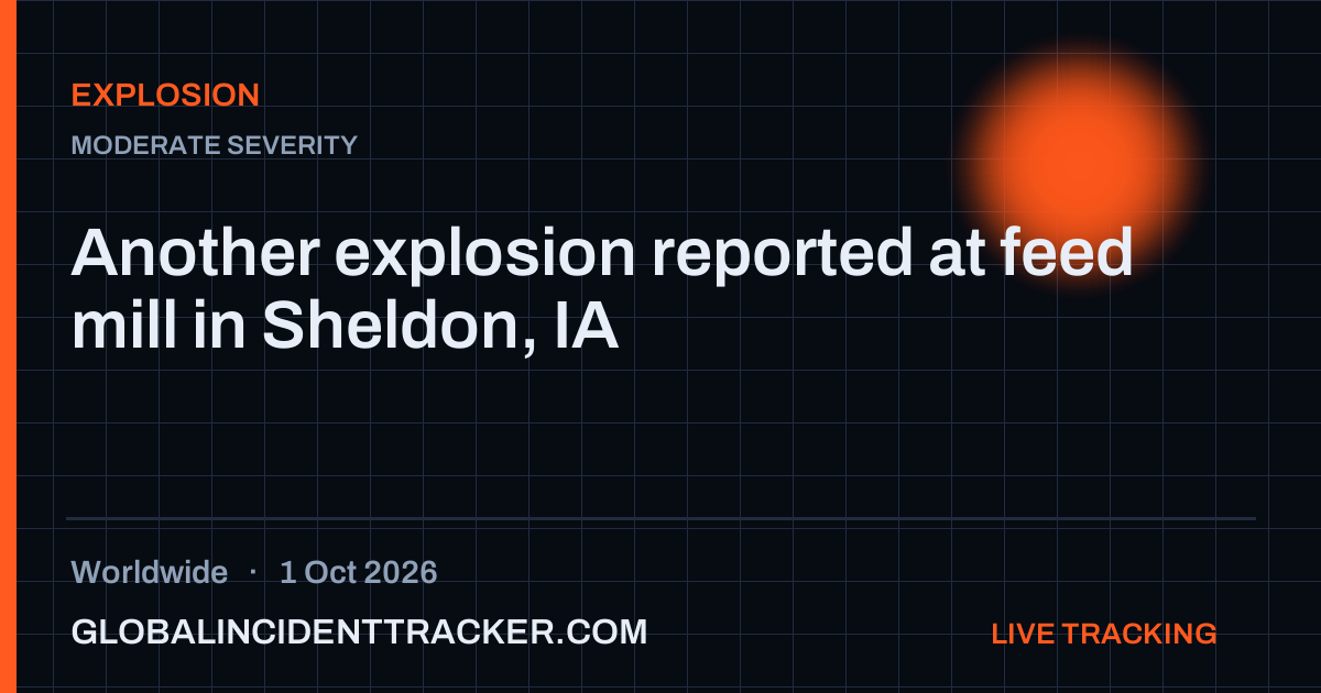 Explosion incident in worldwide on 1 October 2026 — Global Incident Tracker report card