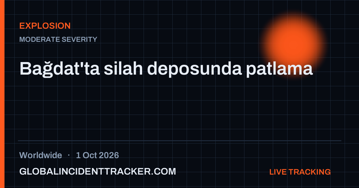 Explosion incident in worldwide on 1 October 2026 — Global Incident Tracker report card