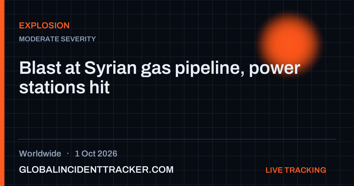 Explosion incident in worldwide on 1 October 2026 — Global Incident Tracker report card