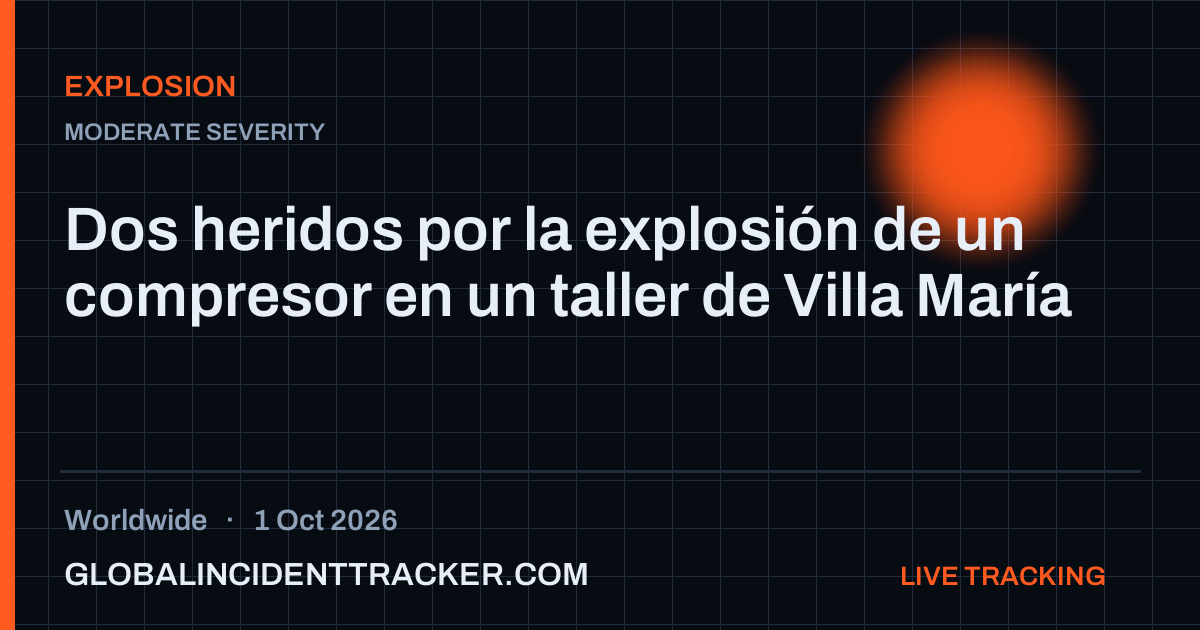 Explosion incident in worldwide on 1 October 2026 — Global Incident Tracker report card
