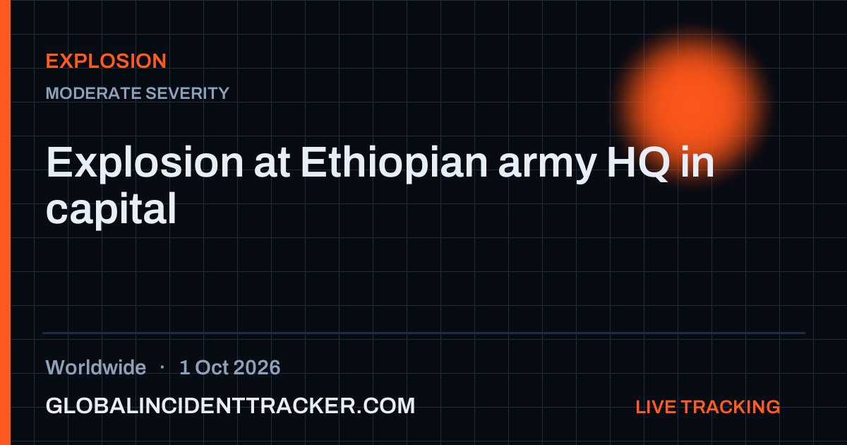 Explosion incident in worldwide on 1 October 2026 — Global Incident Tracker report card