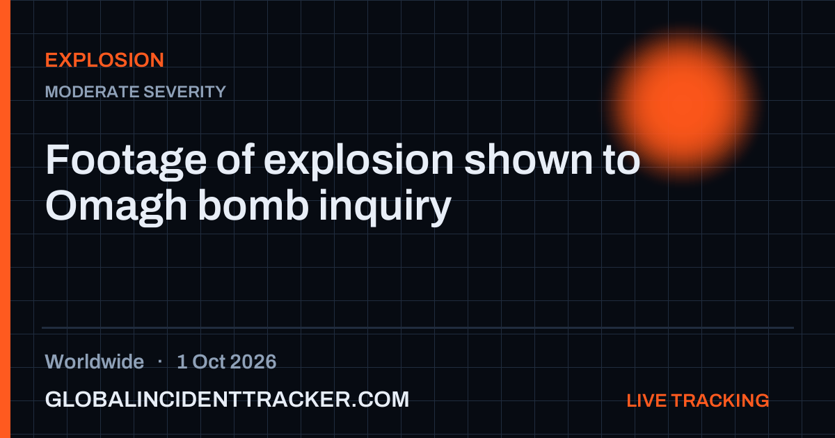 Explosion incident in worldwide on 1 October 2026 — Global Incident Tracker report card