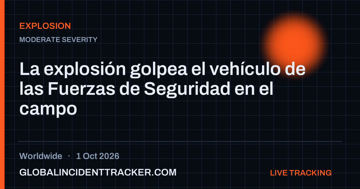 Explosion incident in worldwide on 1 October 2026 — Global Incident Tracker report card