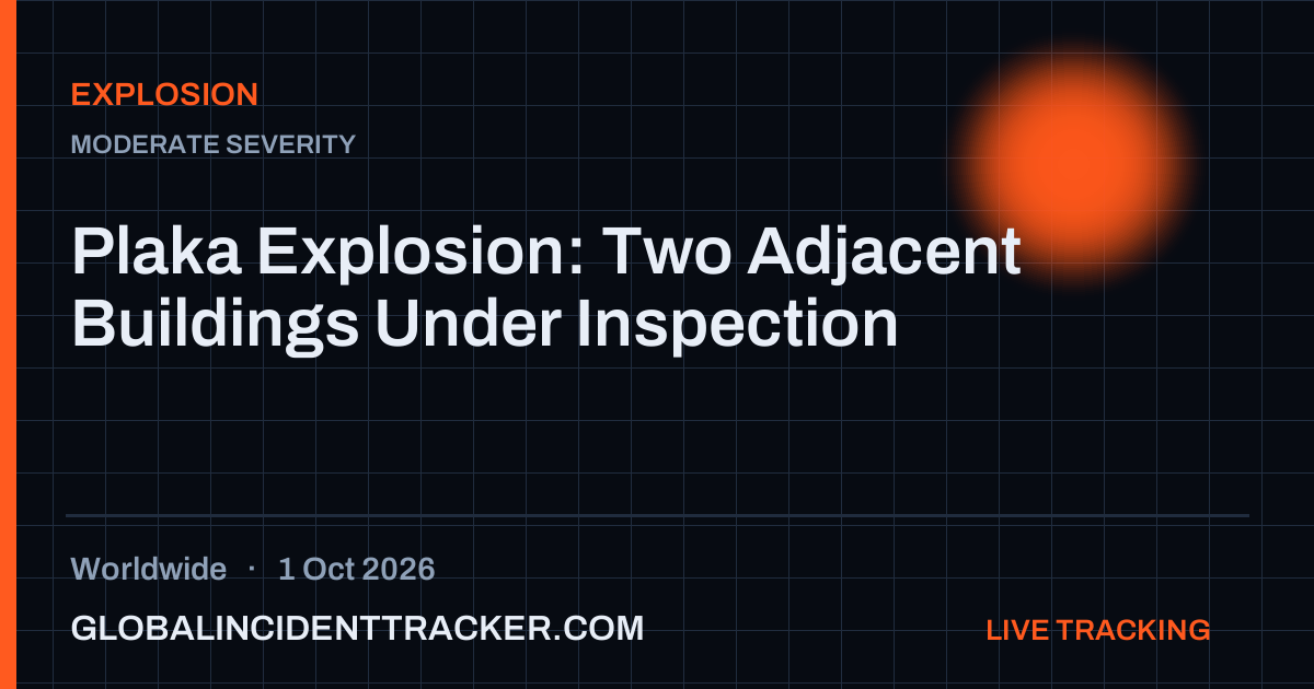 Explosion incident in worldwide on 1 October 2026 — Global Incident Tracker report card