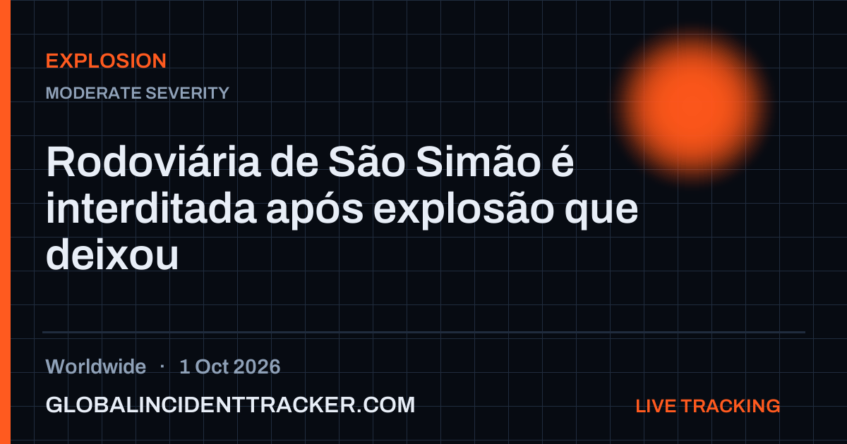 Explosion incident in worldwide on 1 October 2026 — Global Incident Tracker report card