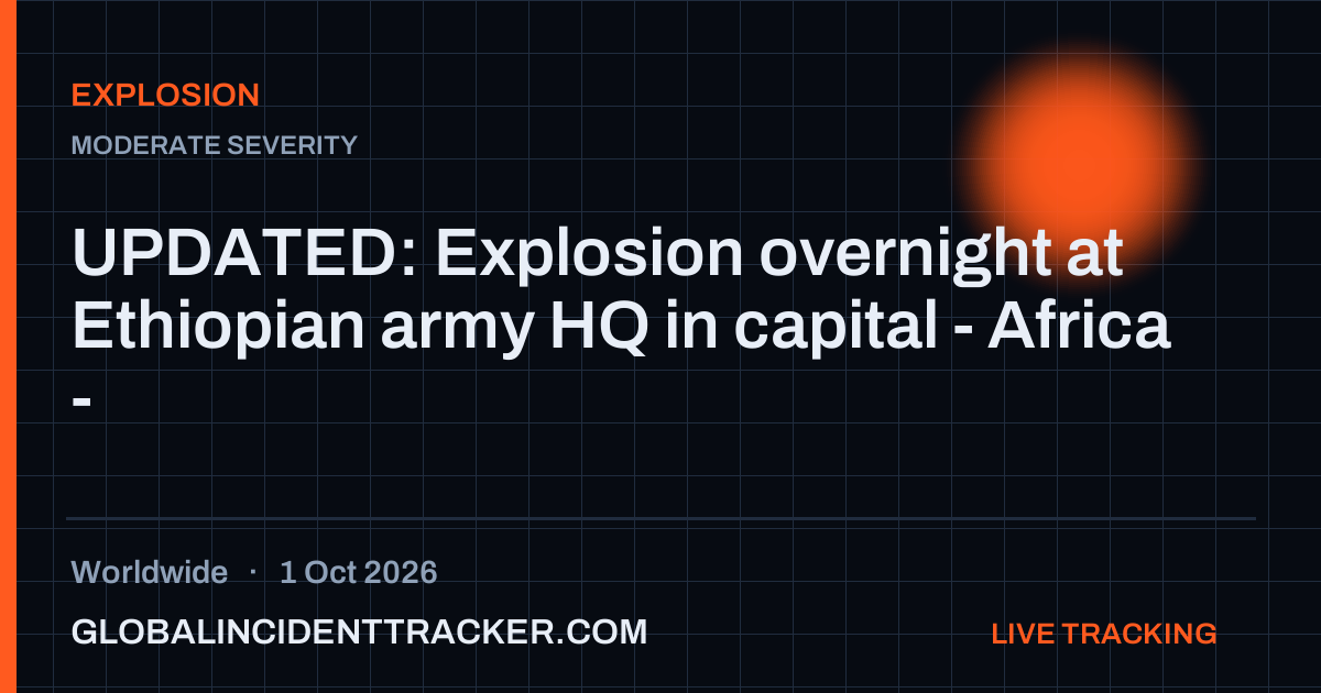 Explosion incident in worldwide on 1 October 2026 — Global Incident Tracker report card