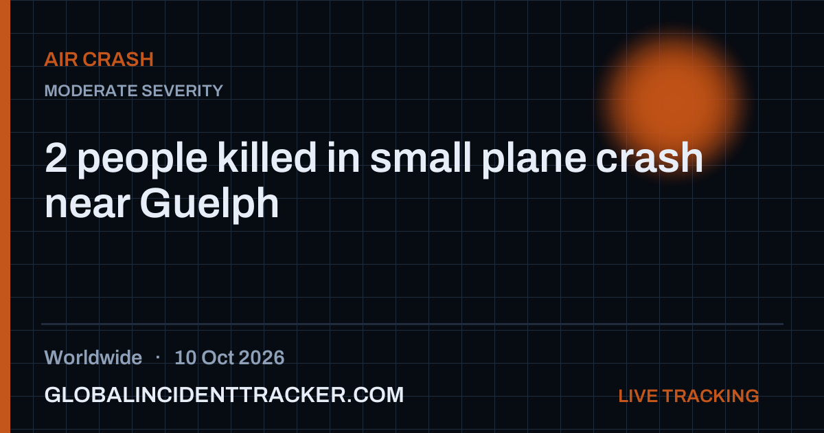 2 people killed in small plane crash near Guelph — 10 October 2026
