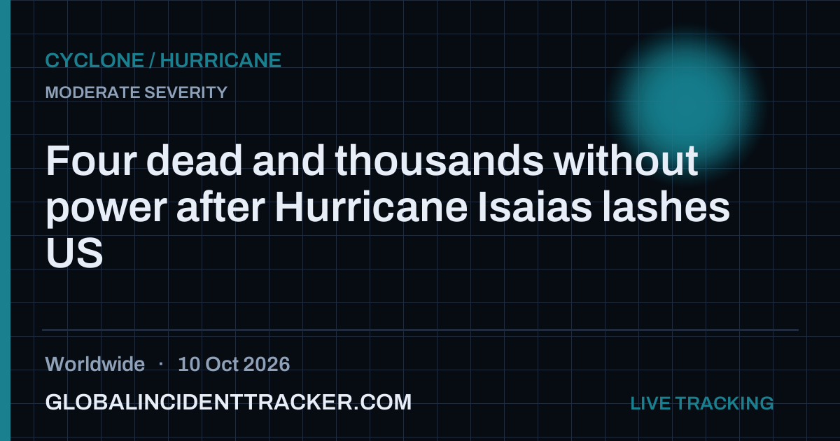 Four dead and thousands without power after Hurricane Isaias lashes US ...