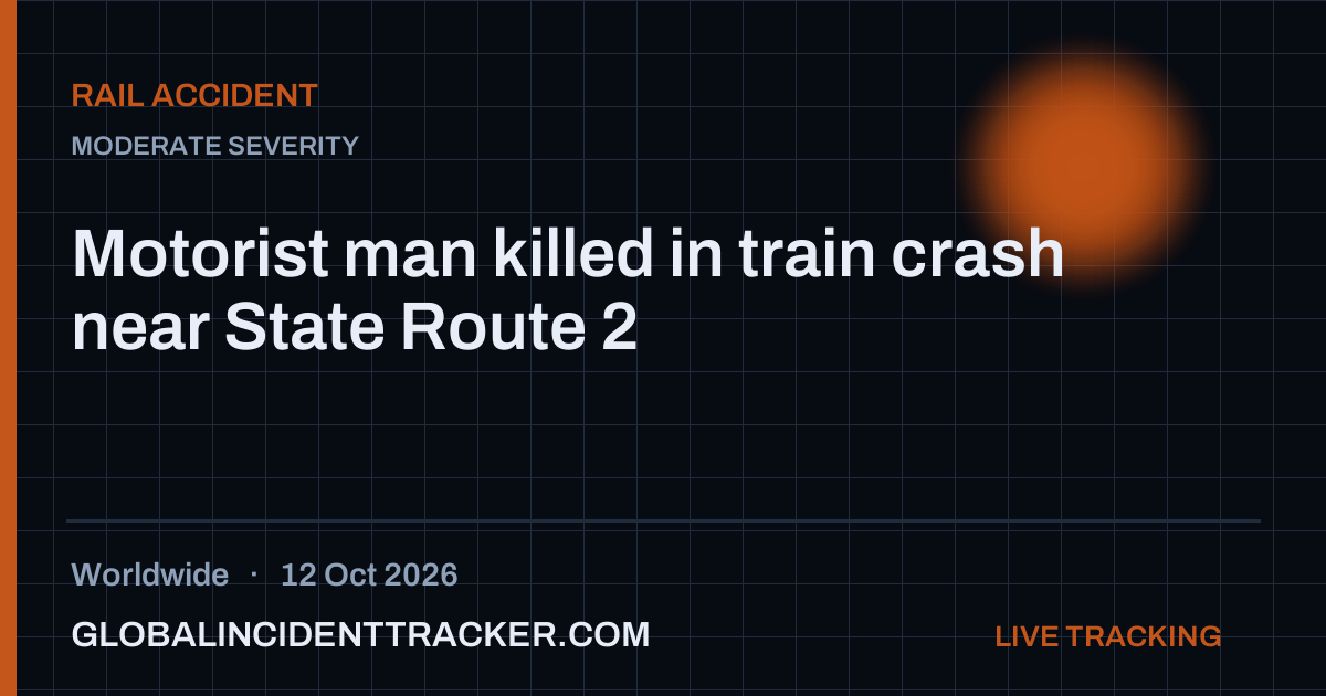 Motorist man killed in train crash near State Route 2 — 12 October 2026