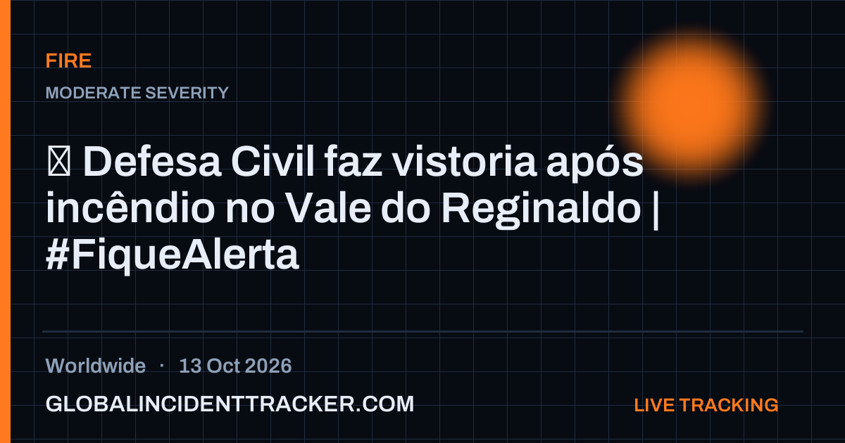 Fire incident in worldwide on 13 October 2026 — Global Incident Tracker report card