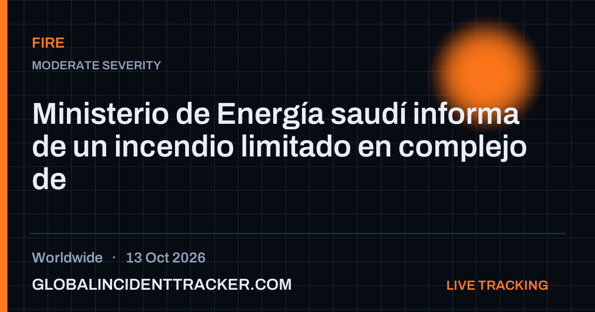 Fire incident in worldwide on 13 October 2026 — Global Incident Tracker report card