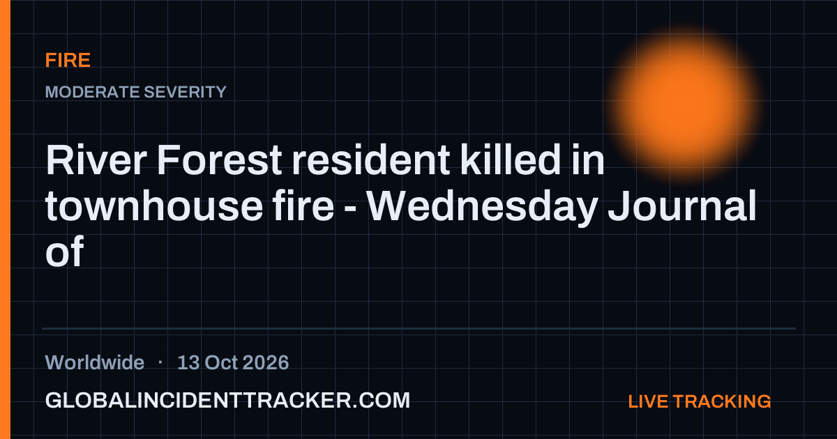 River Forest resident killed in townhouse fire - Wednesday Journal of ...