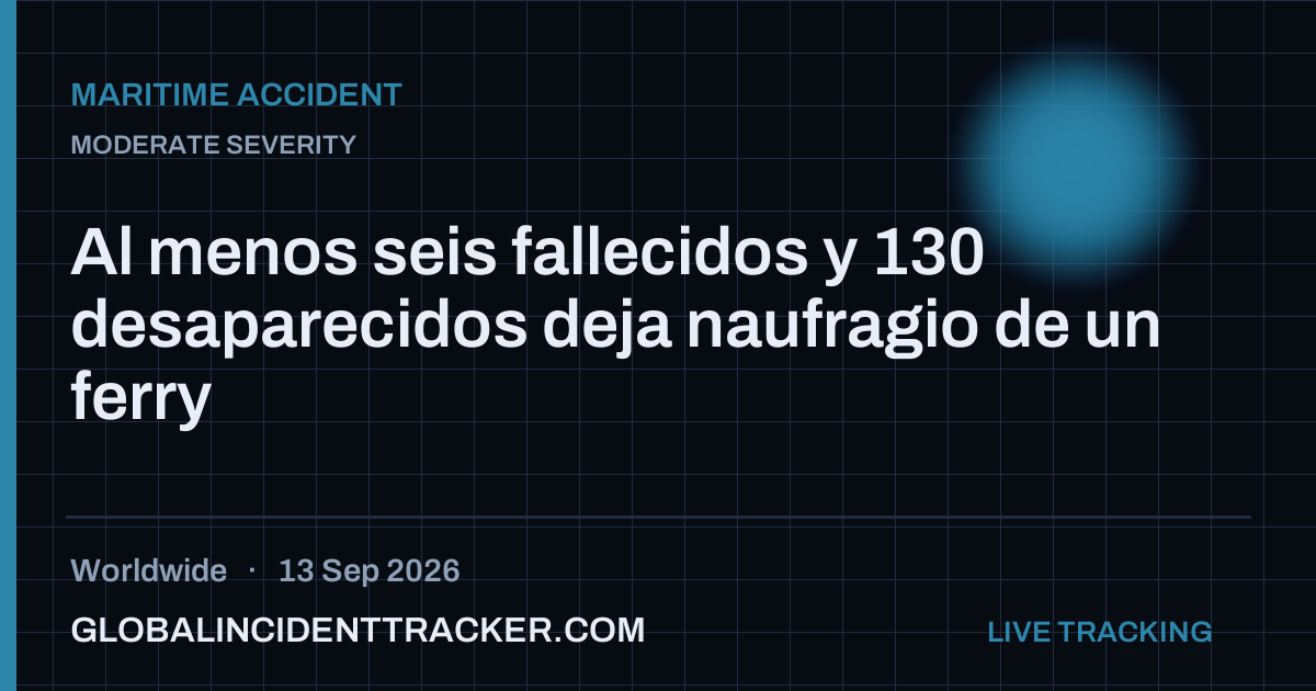 Maritime Accident incident in worldwide on 13 September 2026 — Global Incident Tracker report card