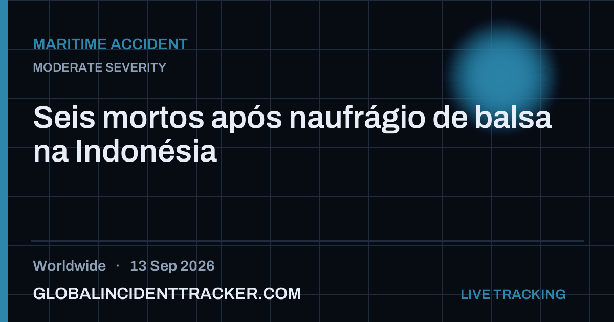 Maritime Accident incident in worldwide on 13 September 2026 — Global Incident Tracker report card