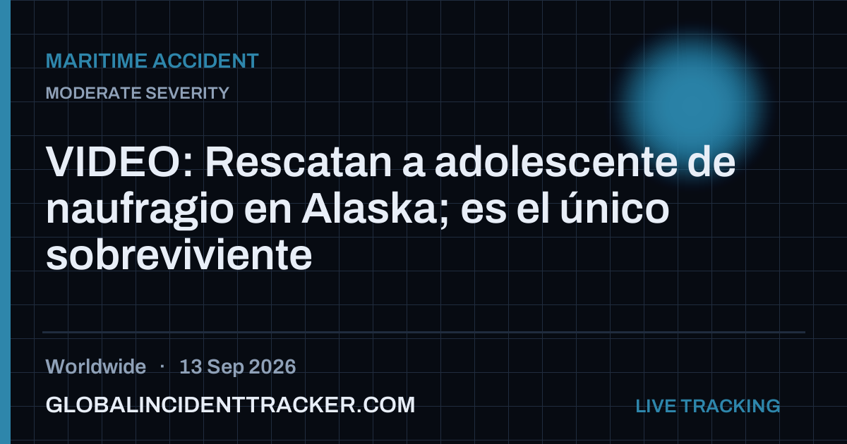 Maritime Accident incident in worldwide on 13 September 2026 — Global Incident Tracker report card