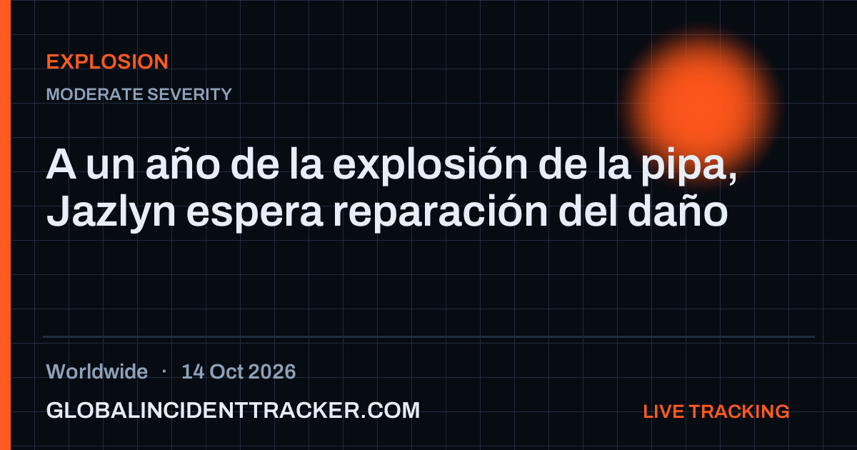 Explosion incident in worldwide on 14 October 2026 — Global Incident Tracker report card
