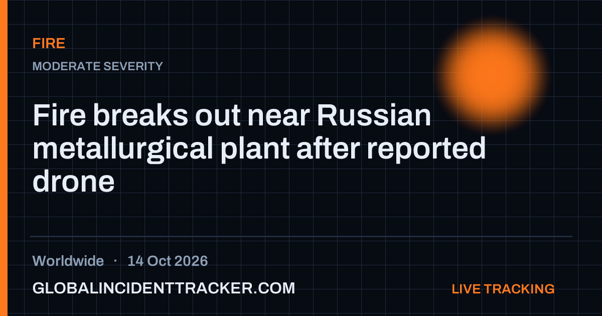 Fire incident in worldwide on 14 October 2026 — Global Incident Tracker report card