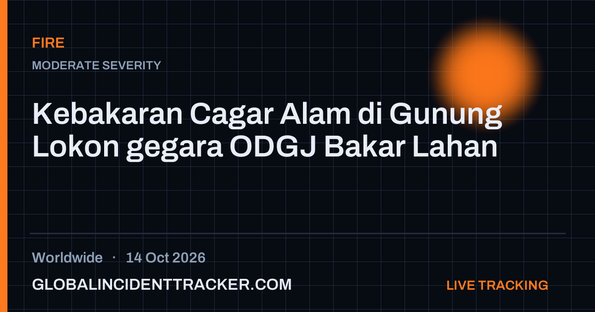 Fire incident in worldwide on 14 October 2026 — Global Incident Tracker report card
