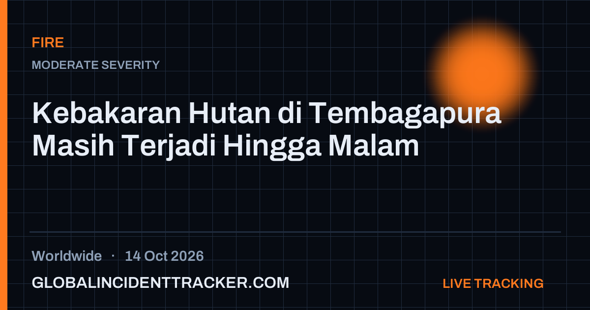 Fire incident in worldwide on 14 October 2026 — Global Incident Tracker report card