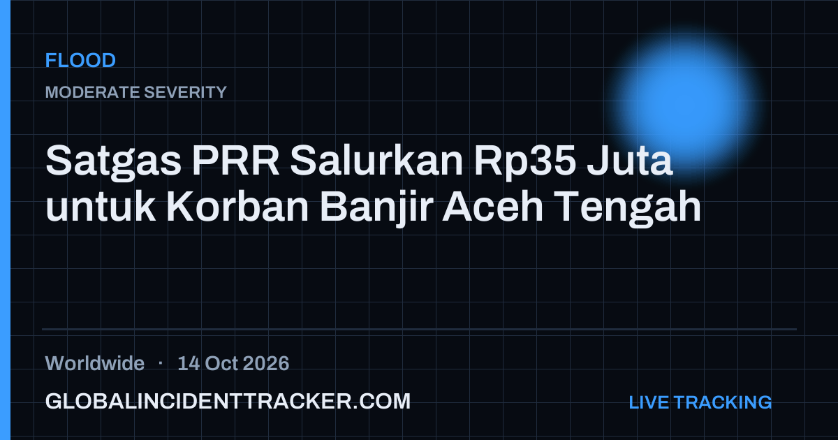 Flood incident in worldwide on 14 October 2026 — Global Incident Tracker report card
