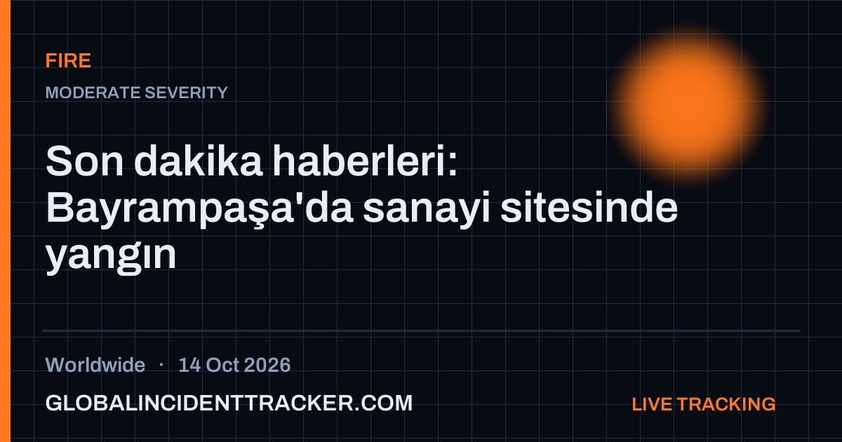 Fire incident in worldwide on 14 October 2026 — Global Incident Tracker report card