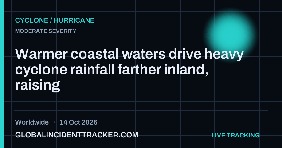 Warmer coastal waters drive heavy cyclone rainfall farther inland ...