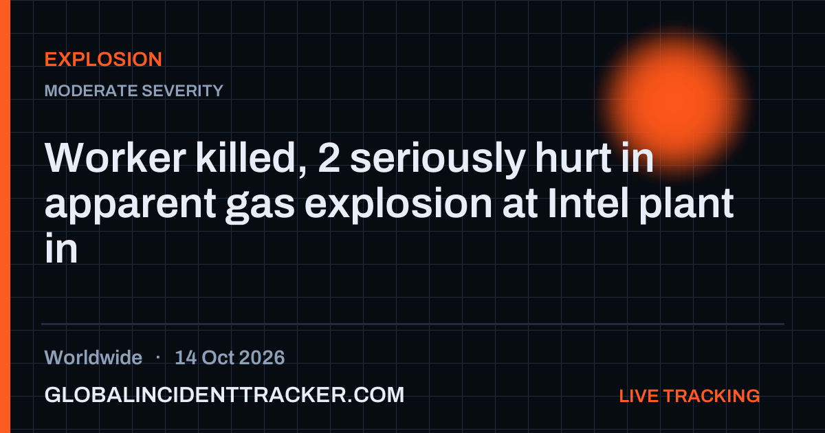 Explosion incident in worldwide on 14 October 2026 — Global Incident Tracker report card