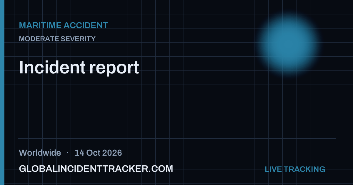 Maritime Accident incident in worldwide on 14 October 2026 — Global Incident Tracker report card
