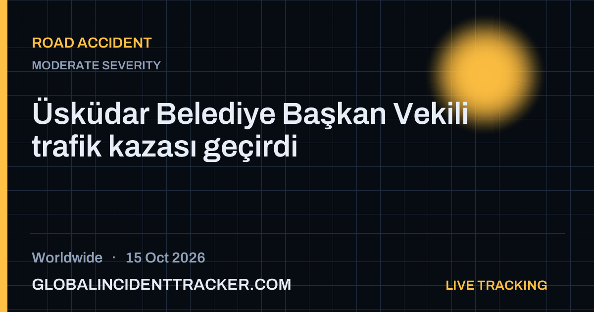 Road Accident incident in worldwide on 15 October 2026 — Global Incident Tracker report card