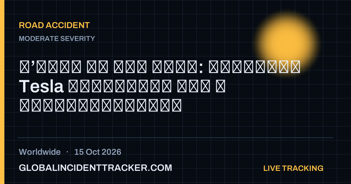 Road Accident incident in worldwide on 15 October 2026 — Global Incident Tracker report card