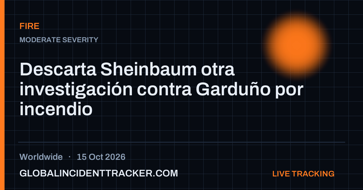 Fire incident in worldwide on 15 October 2026 — Global Incident Tracker report card