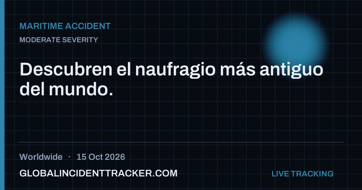 Maritime Accident incident in worldwide on 15 October 2026 — Global Incident Tracker report card