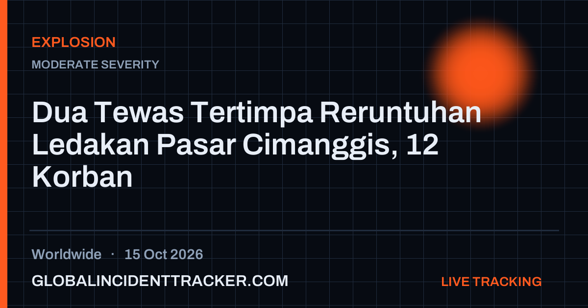Explosion incident in worldwide on 15 October 2026 — Global Incident Tracker report card