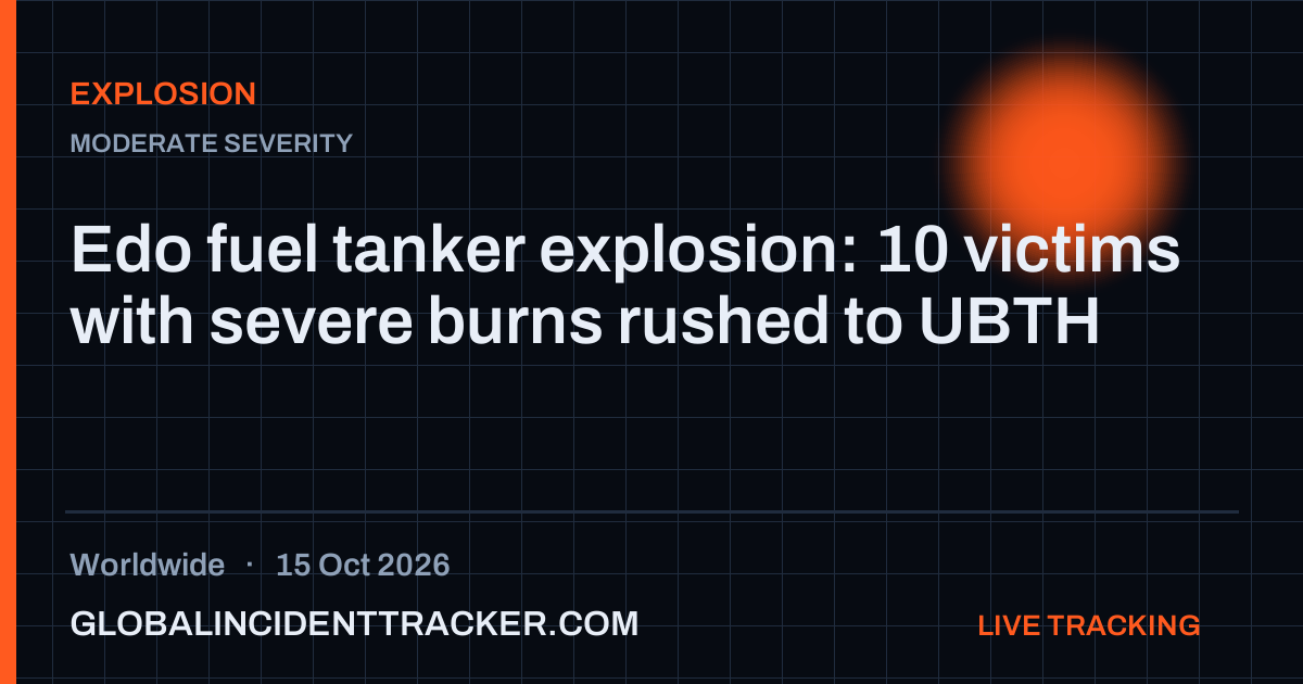 Explosion incident in worldwide on 15 October 2026 — Global Incident Tracker report card