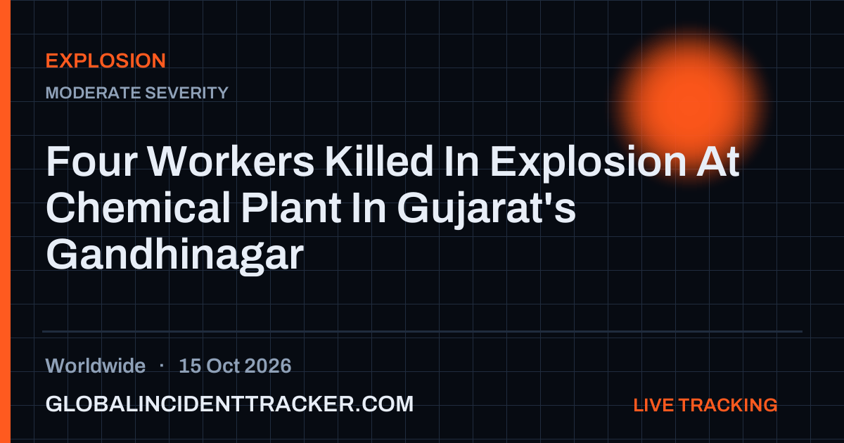 Explosion incident in worldwide on 15 October 2026 — Global Incident Tracker report card