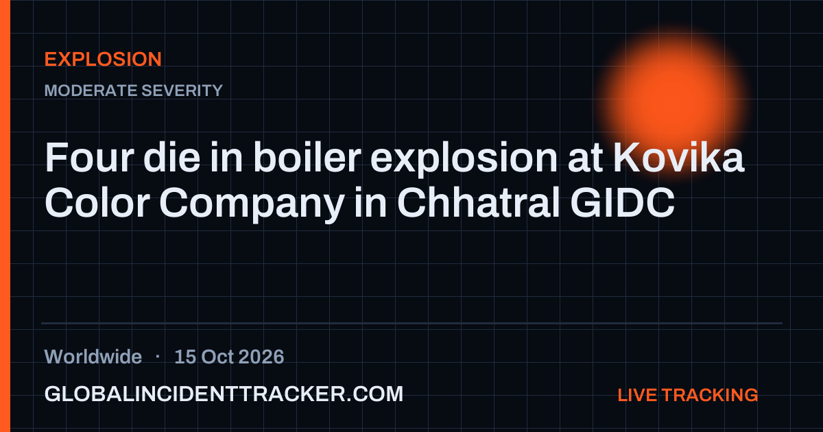 Explosion incident in worldwide on 15 October 2026 — Global Incident Tracker report card