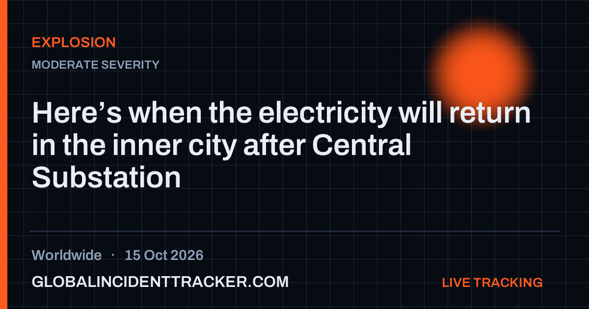 Explosion incident in worldwide on 15 October 2026 — Global Incident Tracker report card