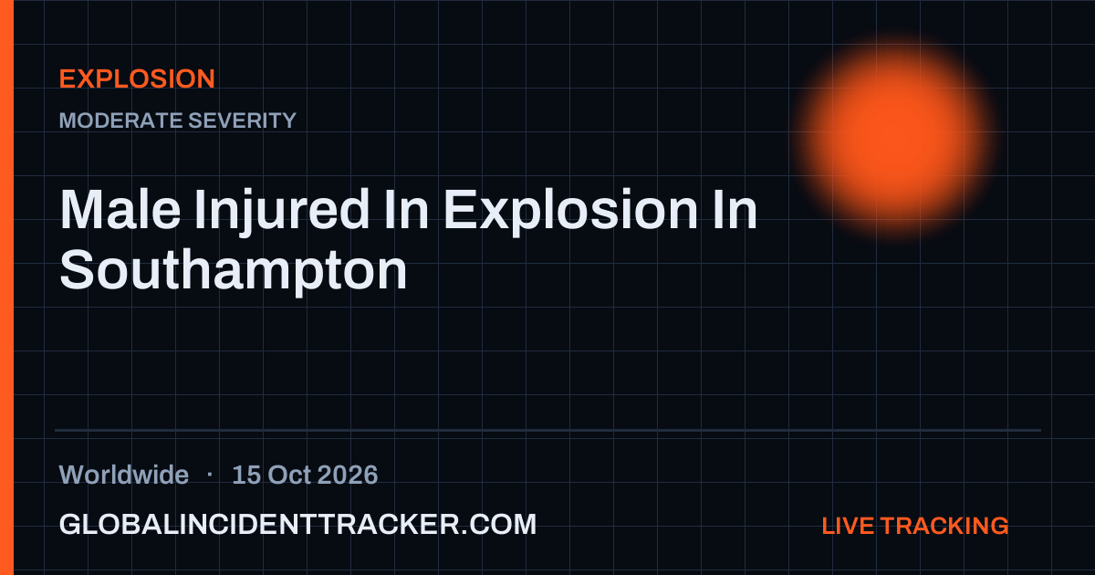 Explosion incident in worldwide on 15 October 2026 — Global Incident Tracker report card
