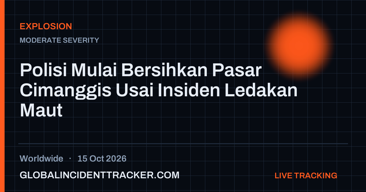 Explosion incident in worldwide on 15 October 2026 — Global Incident Tracker report card