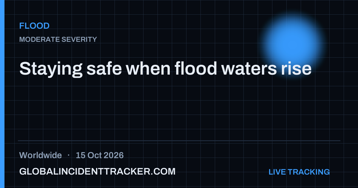 Flood incident in worldwide on 15 October 2026 — Global Incident Tracker report card