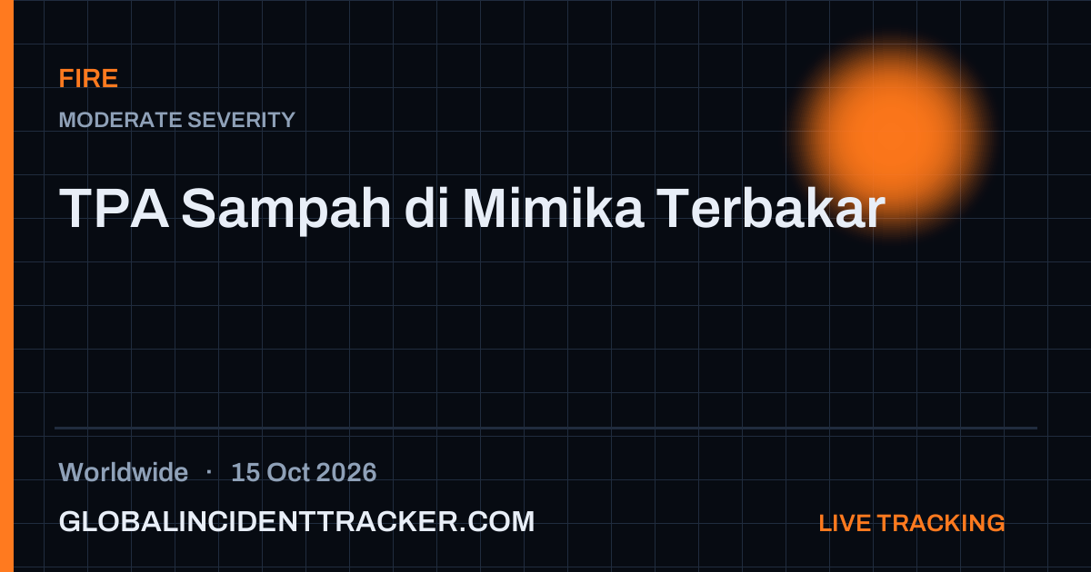 Fire incident in worldwide on 15 October 2026 — Global Incident Tracker report card