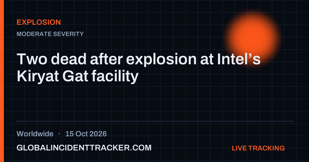 Explosion incident in worldwide on 15 October 2026 — Global Incident Tracker report card