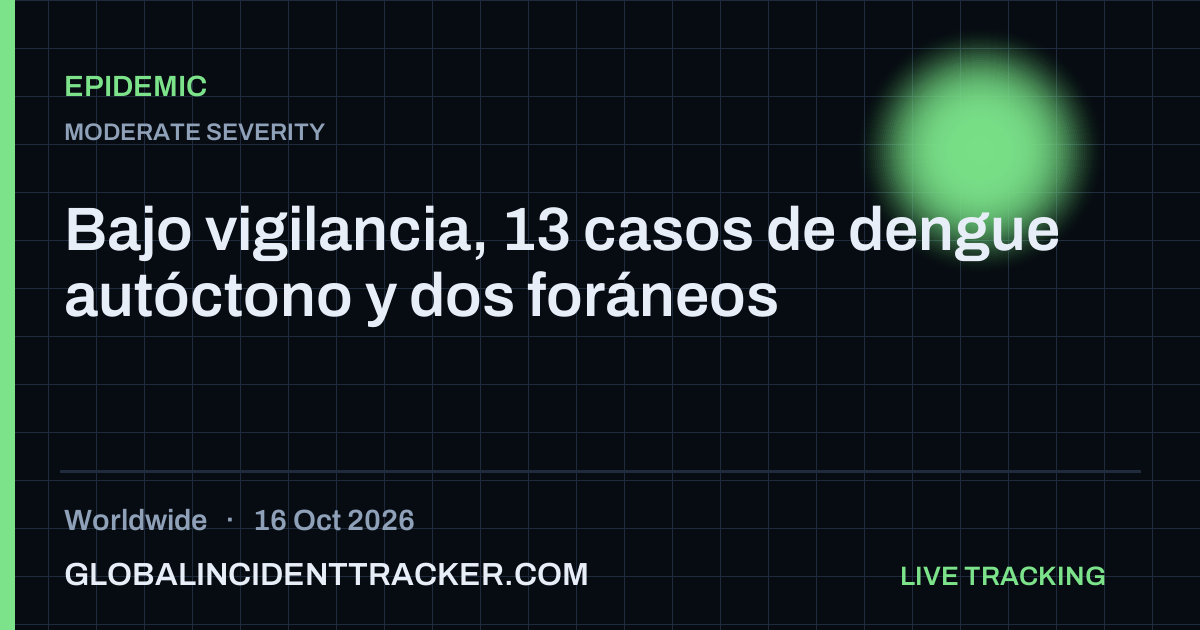 Bajo vigilancia, 13 casos de dengue autóctono y dos foráneos — 16 ...