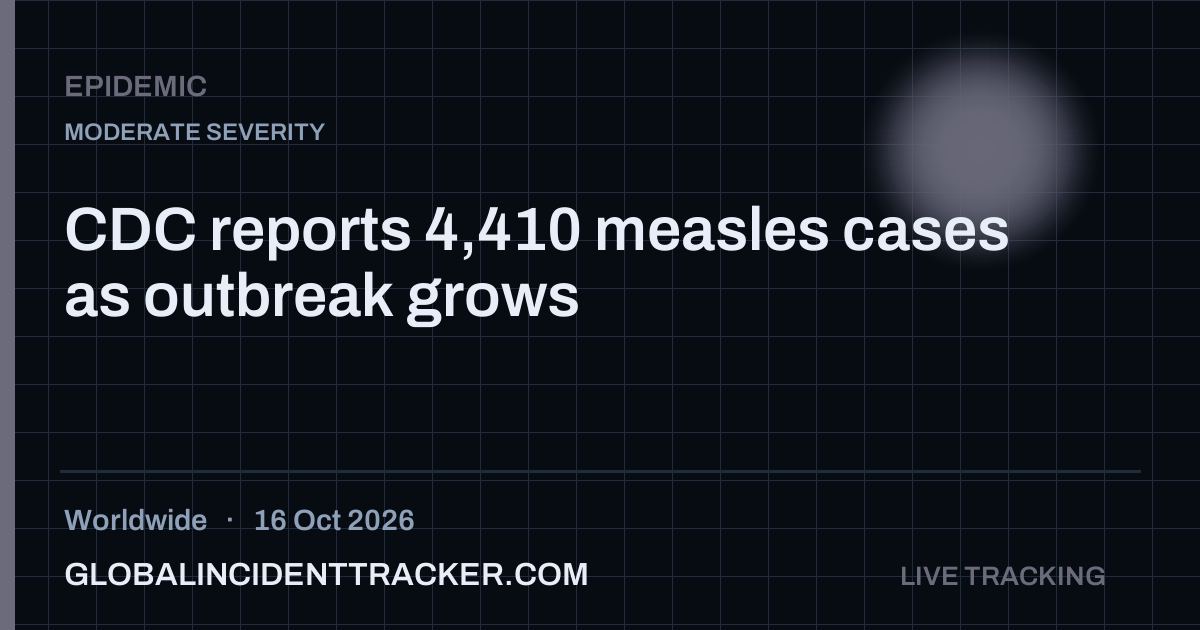 CDC reports 4,410 measles cases as outbreak grows — 16 October 2026